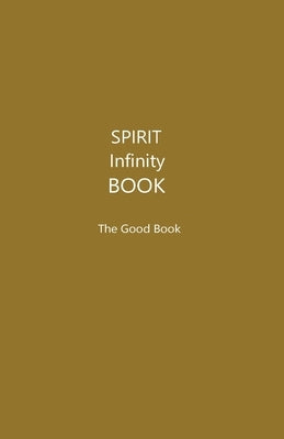 The Spirit Infinity Book (Khaki Cover): The Good Book by Bean, Patricia H.
