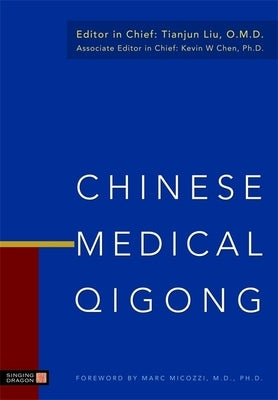 Chinese Medical Qigong by Liu, Tianjuan