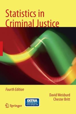 Statistics in Criminal Justice by Weisburd, David