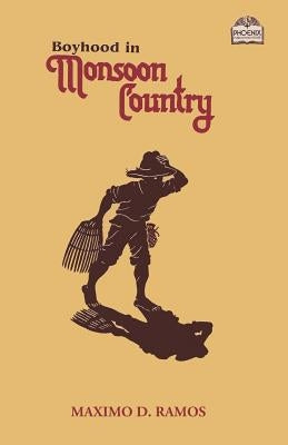 Boyhood in Monsoon Country by Ramos, Maximo D.