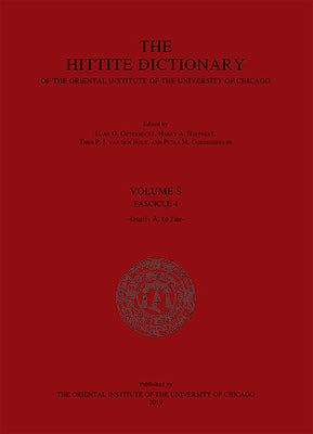 The Hittite Dictionary of the Oriental Institute of the University of Chicago. Volume S, Fascicle 4 by Goedegebuure, Petra M.