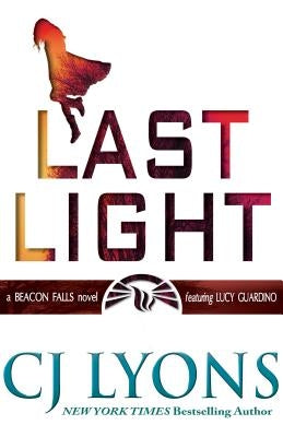 Last Light: A Beacon Falls Thriller, featuring Lucy Guardino by Lyons, Cj