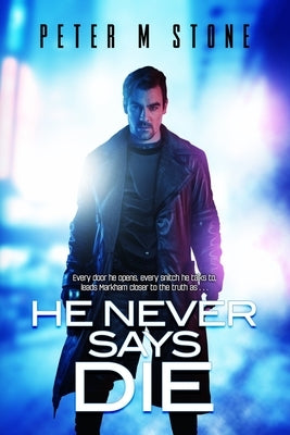 He Never Says Die by Stone, Peter M.