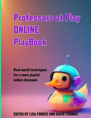 Professors at Play ONLINE PlayBook by Forbes, Lisa