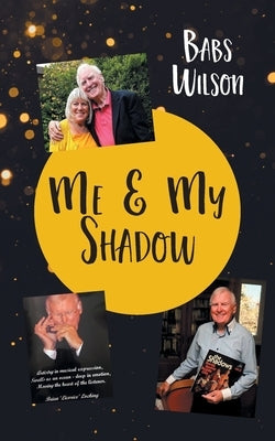 Me and My Shadow by Wilson, Babs