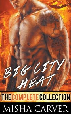 Big City Heat: The Complete collection by Carver, Misha
