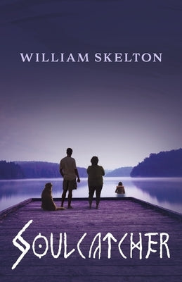 Soulcatcher by Skelton, William