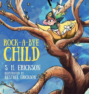 Rock-A-Bye Child by Erickson, S. H.