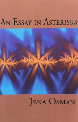 An Essay in Asterisks by Osman, Jena