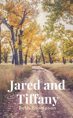 Jared and Tiffany by Thompson, Beth