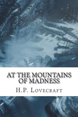 At the Mountains of Madness by Lovecraft, H. P.
