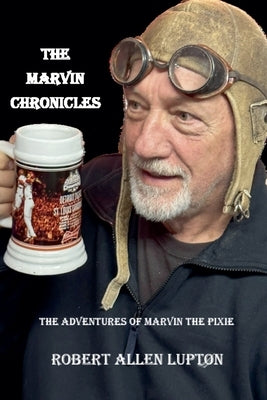 The Marvin Chronicles by Lupton, Robert Allen