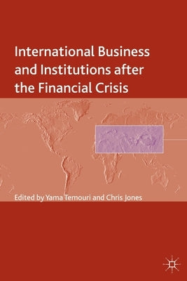 International Business and Institutions After the Financial Crisis by Temouri, Y.
