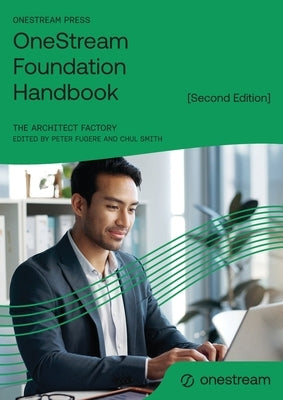 OneStream Foundation Handbook [Second Edition] by Factory, The Architect