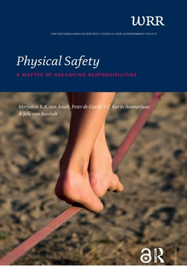 Physical Safety: A Matter of Balancing Responsibilities by Van Asselt, Marjolein B. a.