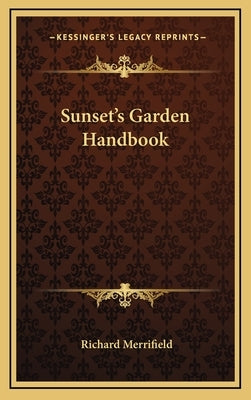 Sunset's Garden Handbook by Merrifield, Richard