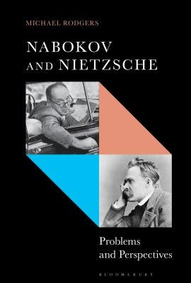 Nabokov and Nietzsche: Problems and Perspectives by Rodgers, Michael