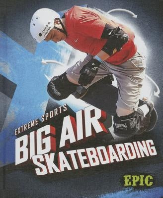 Big Air Skateboarding by Adamson, Thomas K.