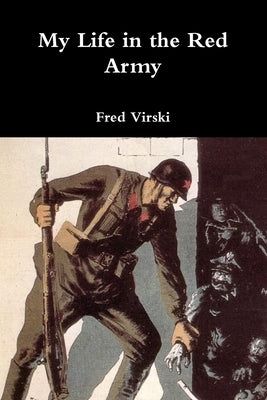 My Life in the Red Army by Virski, Fred