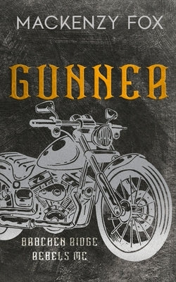 Gunner: Special Edition: (Bracken Ridge Rebels MC): Special Edition by Fox, Mackenzy