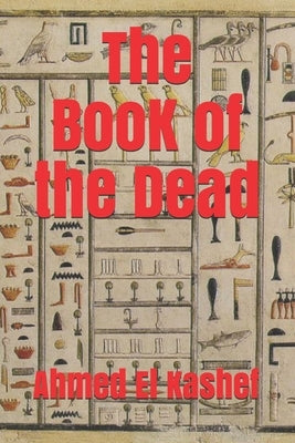 BooK of ThE DeaD: Egyptian Mythology by El Kashef, Ahmed