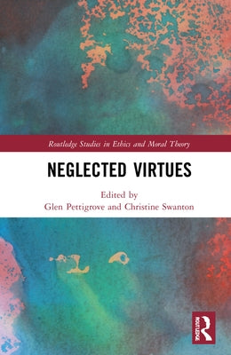 Neglected Virtues by Pettigrove, Glen