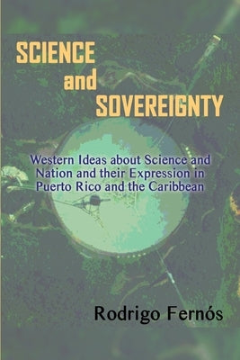 Science and Sovereignty by Fernós, Rodrigo