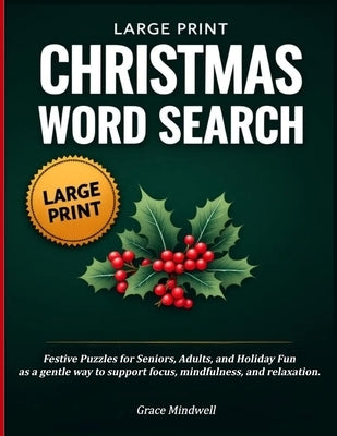 Christmas Word Search Large Print: Christmas Puzzles: A Relaxing Gift for Stress Relief, Mental Exercise & Mindfulness by Mindwell, Grace