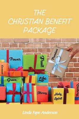 The Christian Benefit Package by Anderson, Linda Faye
