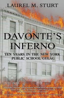 Davonte's Inferno: Ten Years in the New York Public School Gulag by Sturt, Laurel M.