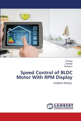 Speed Control of BLDC Motor With RPM Display by Ranga, J.
