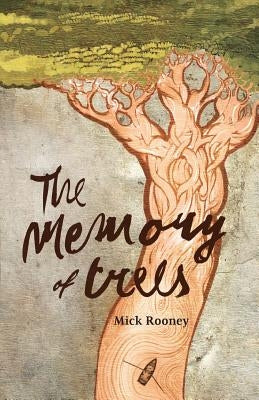 The Memory of Trees by Rooney, Mick