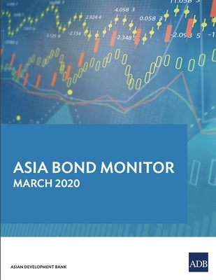 Asia Bond Monitor - March 2020 by Asian Development Bank