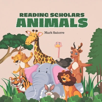 Reading Scholars: Animals by Satorre, Mark