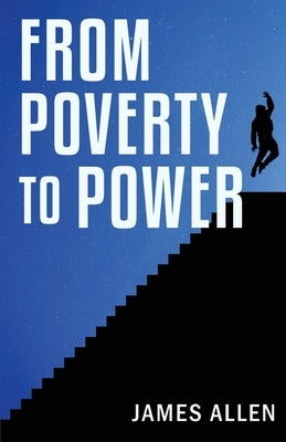 From Poverty to Power by Allen, James