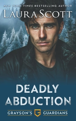 Deadly Abduction by Scott, Laura