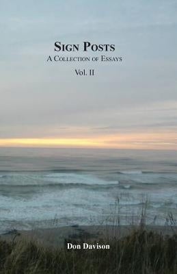 Sign Posts: A Collection of Essays Vol. II by Davison, Don