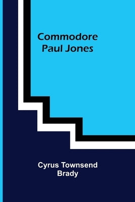 Commodore Paul Jones by Townsend Brady, Cyrus