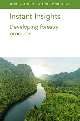 Instant Insights: Developing Forestry Products by Nicholls, David