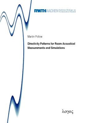 Directivity Patterns for Room Acoustical Measurements and Simulations by Pollow, Martin