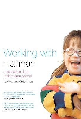 Working With Hannah: A Special Girl in a Mainstream School by Glass, Chris