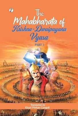 The Mahabharata of Krishna-Dwaipayana Vyasa by Ganguli, Kisari Mohan