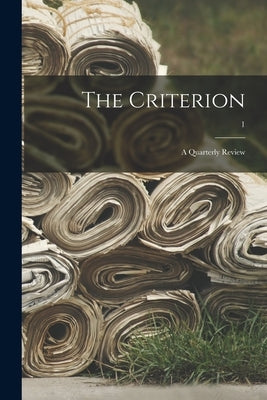 The Criterion: a Quarterly Review; 1 by Anonymous