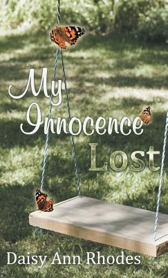 My Innocence Lost by Rhodes, Daisy Ann