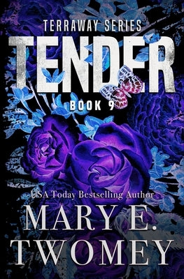 Tender by Twomey, Mary E.