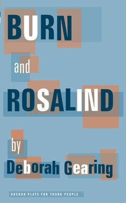 Burn and Rosalind by Gearing, Deborah
