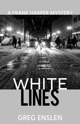 White Lines by Enslen, Greg