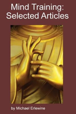 Mind Training: Selected Articles: Training of the Mind by Erlewine, Michael