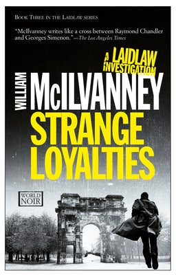 Strange Loyalties: A Laidlaw Investigation (Jack Laidlaw Novels Book 3) by McIlvanney, William
