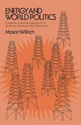 Energy & World Politics by Willrich, Mason